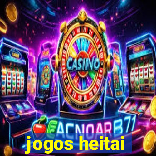 jogos heitai